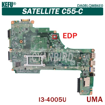 KEFU DA0BLQMB6E0 izvorna matična ploča za Toshiba Satellite C55-C UMA EDP s matične ploče laptopa I3-4005U